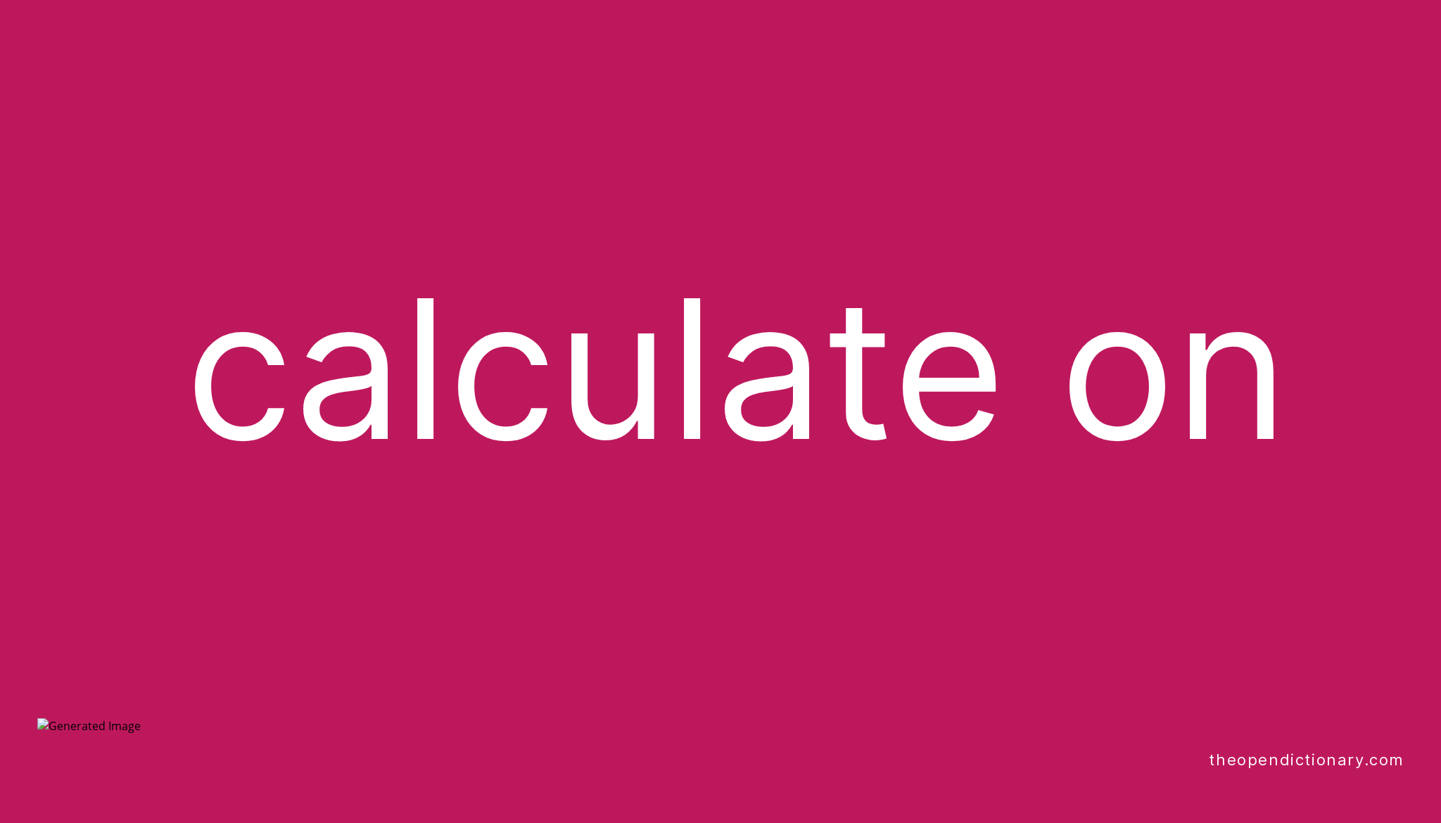 calculate-on-phrasal-verb-calculate-on-definition-meaning-and-example